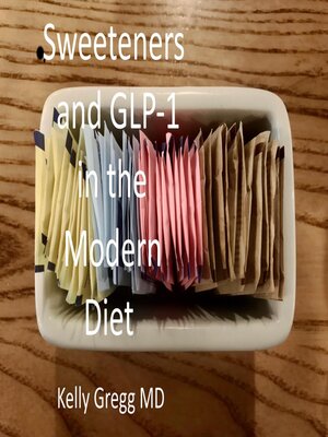 cover image of Sweeteners and GLP-1 in the Modern Diet